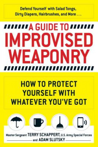 Könyv Guide To Improvised Weaponry Terry Schappert