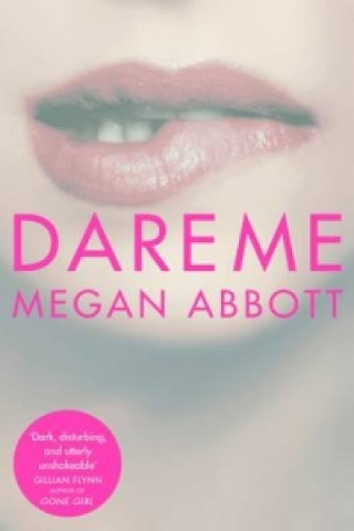 Книга Dare Me Megan Abbott