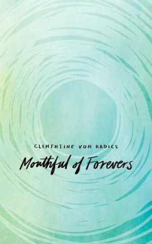 Kniha Mouthful of Forevers Clemetine Von Radics