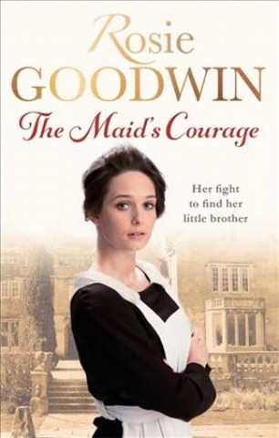 Kniha Maid's Courage Rosie Goodwin