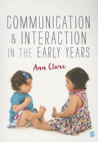 Książka Communication and Interaction in the Early Years Ann Clare