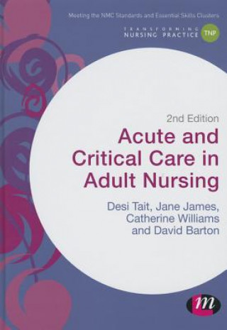 Livre Acute and Critical Care in Adult Nursing Desiree Tait