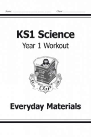 Carte KS1 Science Year One Workout: Everyday Materials CGP Books