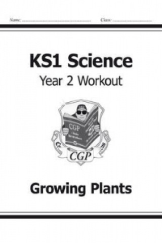 Книга KS1 Science Year Two Workout: Growing Plants CGP Books