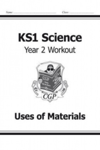 Carte KS1 Science Year Two Workout: Uses of Materials CGP Books