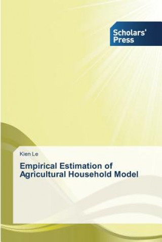 Könyv Empirical Estimation of Agricultural Household Model Le Kien