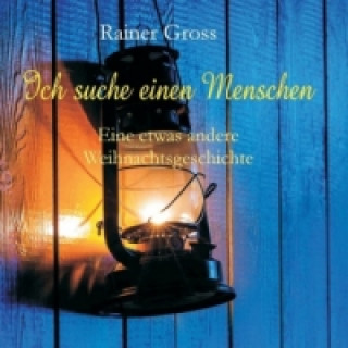 Carte Ich suche einen Menschen Rainer Gross