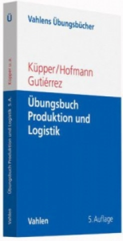 Könyv Übungsbuch Beschaffung, Produktion und Logistik Hans-Ulrich Küpper