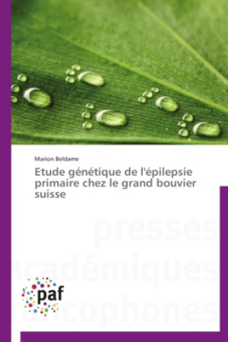 Książka Etude Genetique de l'Epilepsie Primaire Chez Le Grand Bouvier Suisse Beldame-M