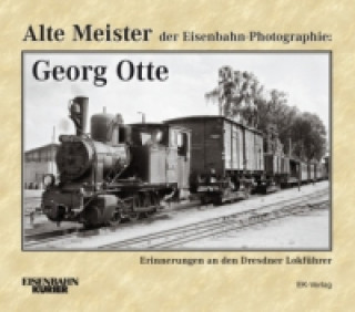 Kniha Alte Meister der Eisenbahn-Photographie: Georg Otte Thomas Frister