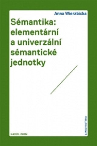 Könyv Sémantika: elementární a univerzální sémantické jednotky Anna Wierzbicka