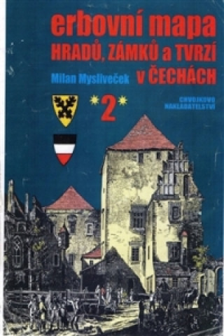 Kniha Erbovní mapa hradů, zámků a tvrzí v Čechách 2 Milan Mysliveček