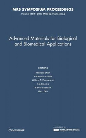 Βιβλίο Advanced Materials for Biological and Biomedical Applications: Volume 1569 Michelle Oyen