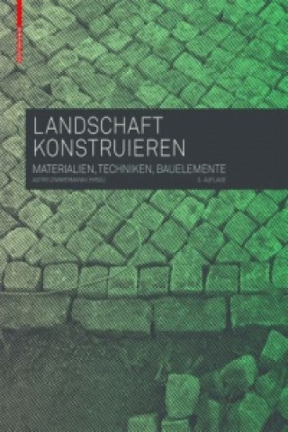 Kniha Landschaft konstruieren Astrid Zimmermann