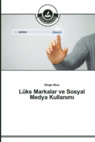 Książka Luks Markalar ve Sosyal Medya Kullan&#305;m&#305; Simge Aksu