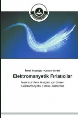 Kniha Elektromanyetik F&#305;rlat&#305;c&#305;lar Ismail Topaloglu