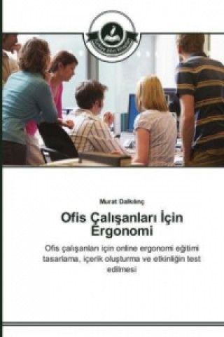 Книга Ofis Cal&#305;&#351;anlar&#305; &#304;cin Ergonomi Murat Dalkilinç