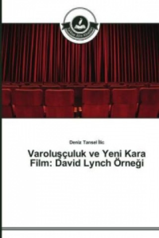 Kniha Varolu&#351;culuk ve Yeni Kara Film Deniz Tansel Ilic