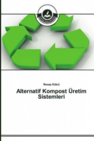 Kniha Alternatif Kompost UEretim Sistemleri Recep Külcü