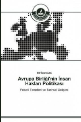 Libro Avrupa Birli&#287;i'nin &#304;nsan Haklar&#305; Politikas&#305; Elif Istanbullu