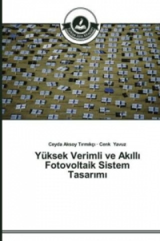 Book Yuksek Verimli ve Ak&#305;ll&#305; Fotovoltaik Sistem Tasar&#305;m&#305; Ceyda Aksoy Tirmikçi