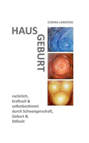 Kniha Hausgeburt - Alleingeburt Corina Lendfers