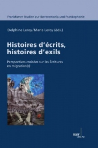 Libro Histoires d'écrits, histoires d'exils Delphine Leroy Marie Leroy