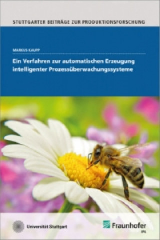 Książka Ein Verfahren zur automatischen Erzeugung intelligenter Prozessüberwachungssysteme. Markus Kaupp