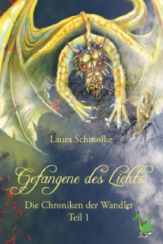 Carte Die Choniken der Wandler - Gefangene des Lichts Laura Schmolke