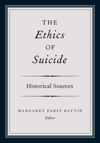 Carte Ethics of Suicide Margaret Pabst Battin