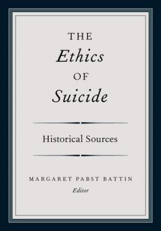 Buch Ethics of Suicide Margaret Pabst Battin