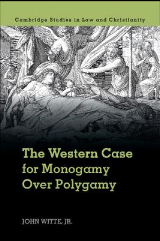 Buch Western Case for Monogamy over Polygamy John Witte