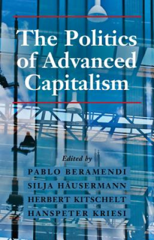 Könyv Politics of Advanced Capitalism Pablo Beramendi