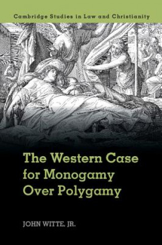 Buch Western Case for Monogamy over Polygamy John Witte