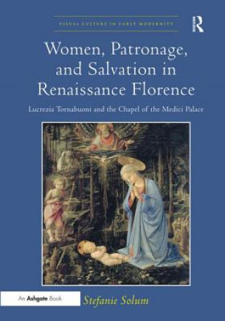 Book Women, Patronage, and Salvation in Renaissance Florence Stefanie Solum