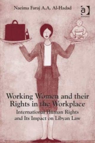 Kniha Working Women and their Rights in the Workplace Naeima Faraj A.A. Al-Hadad