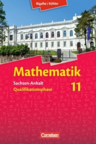 Könyv Bigalke/Köhler: Mathematik - Sachsen-Anhalt - 11. Schuljahr Anton Bigalke