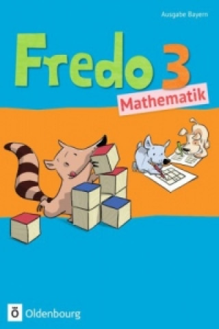 Kniha Fredo - Mathematik - Ausgabe B für Bayern - 3. Jahrgangsstufe Mechtilde Balins