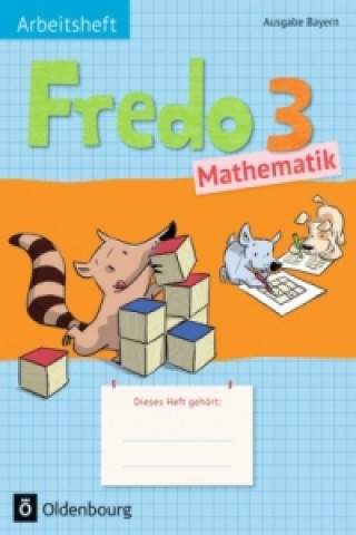 Kniha Fredo - Mathematik - Ausgabe B für Bayern - 3. Jahrgangsstufe Mechtilde Balins