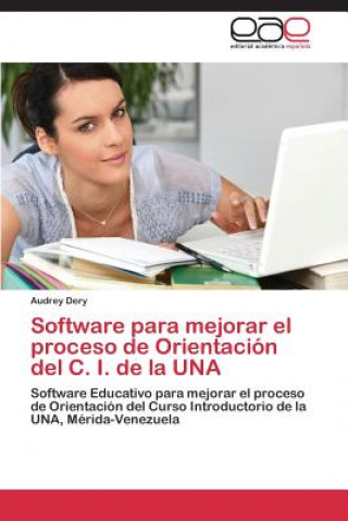 Livre Software para mejorar el proceso de Orientacion del C. I. de la UNA Dery Audrey