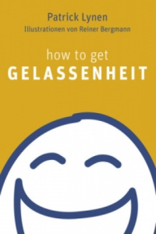 Kniha How to get Gelassenheit Patrick Lynen