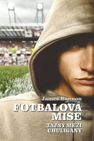 Kniha Fotbalová mise James Bannon
