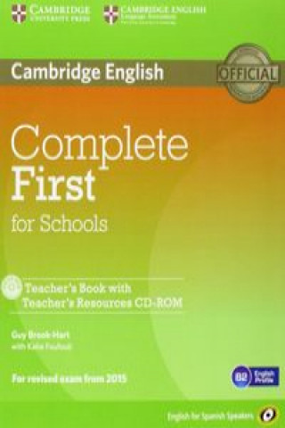 Carte Complete First for Schools for Spanish Speakers Teacher's Book with Teacher's Resources Audio CD/CD-Rom Guy Brook-Hart