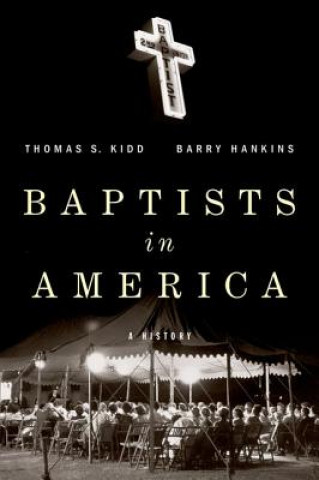 Kniha Baptists in America Thomas S Kidd