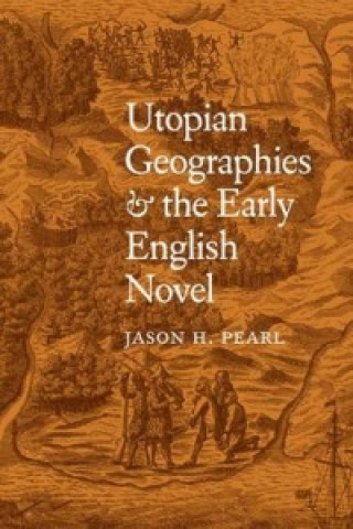 Carte Utopian Geographies and the Early English Novel Jason H. Pearl