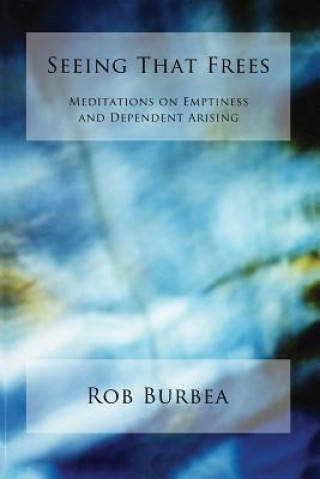 Könyv Seeing That Frees Rob Burbea