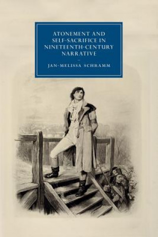 Könyv Atonement and Self-Sacrifice in Nineteenth-Century Narrative Jan-Melissa Schramm