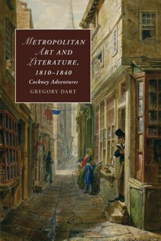 Buch Metropolitan Art and Literature, 1810-1840 Gregory Dart