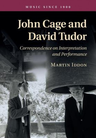 Книга John Cage and David Tudor Martin Iddon
