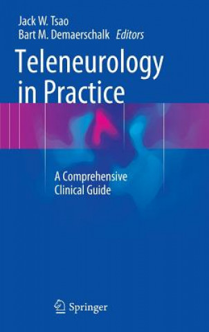 Книга Teleneurology in Practice Jack W. Tsao